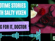 Preview 5 of Beg for it, Doctor Audio Erotica Story by Bedtime Stories with Salty Vixen