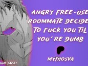 Preview 2 of Angry Free-Use Roommate Decides To Fuck You Til You're Dumb | [M4F] [MDom] [Rough Sex] | NSFW Audio