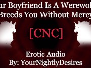 Preview 5 of Werewolf BF Destroys Your Pussy [Rough] [Fantasy] [Breeding] (Erotic Audio for Women)