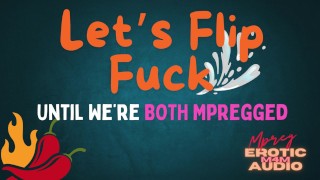 [Audio] [Mpreg] Let's Flip Fuck Until We're Both Mpregged