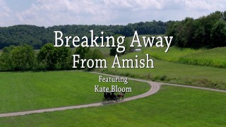 Kate Bloom Has a Wild Orgasm Filled Rumspringa with Stepbro breaking Away from Amish